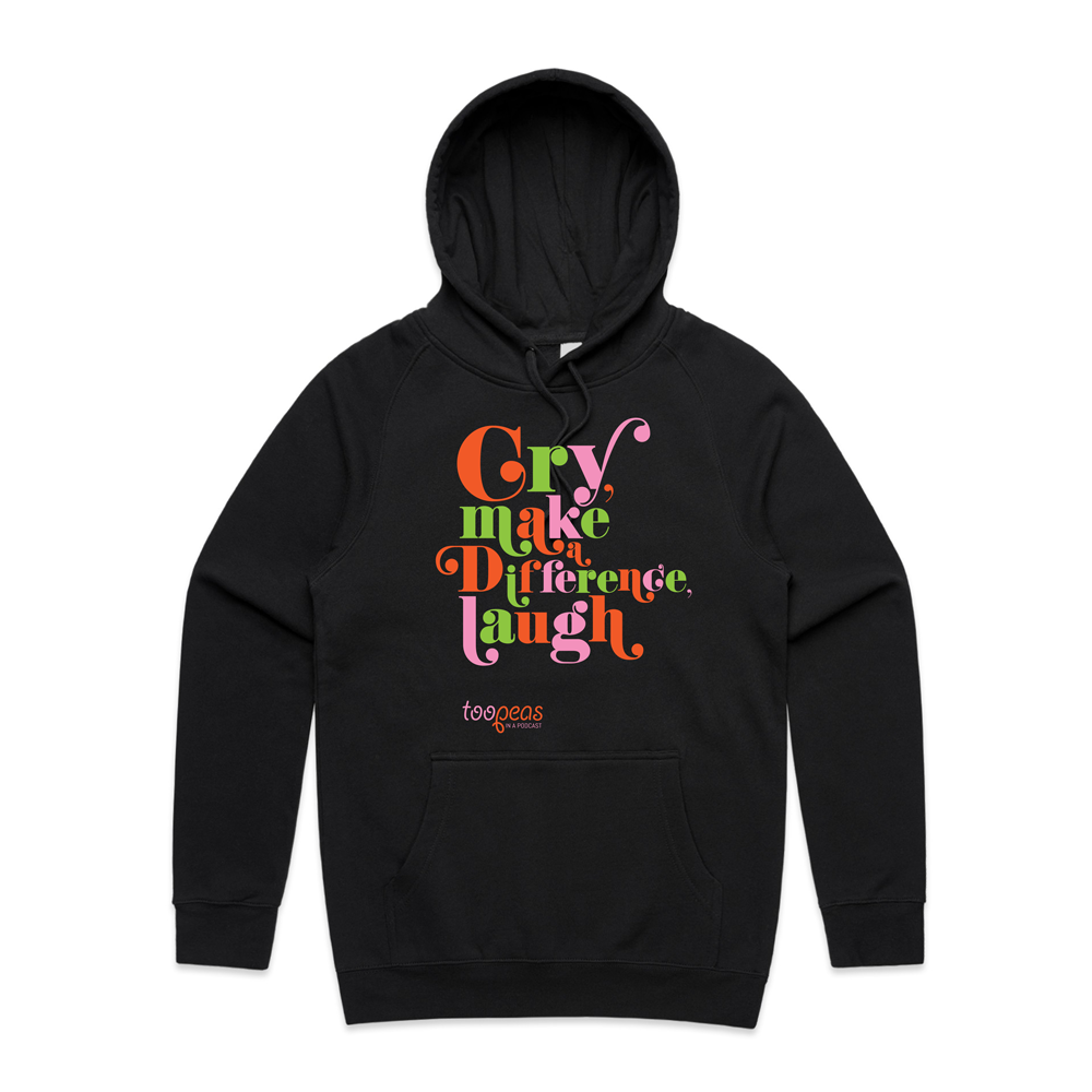 Too Peas Cry Make A Difference Laugh Hood