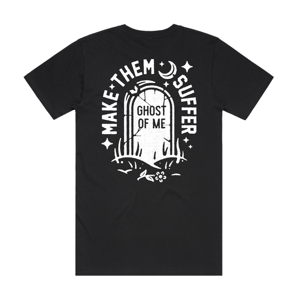 Make Them Suffer |  Ghost of Me T-Shirt