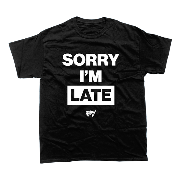 SORRY I'M LATE T-SHIRT (BLACK)
