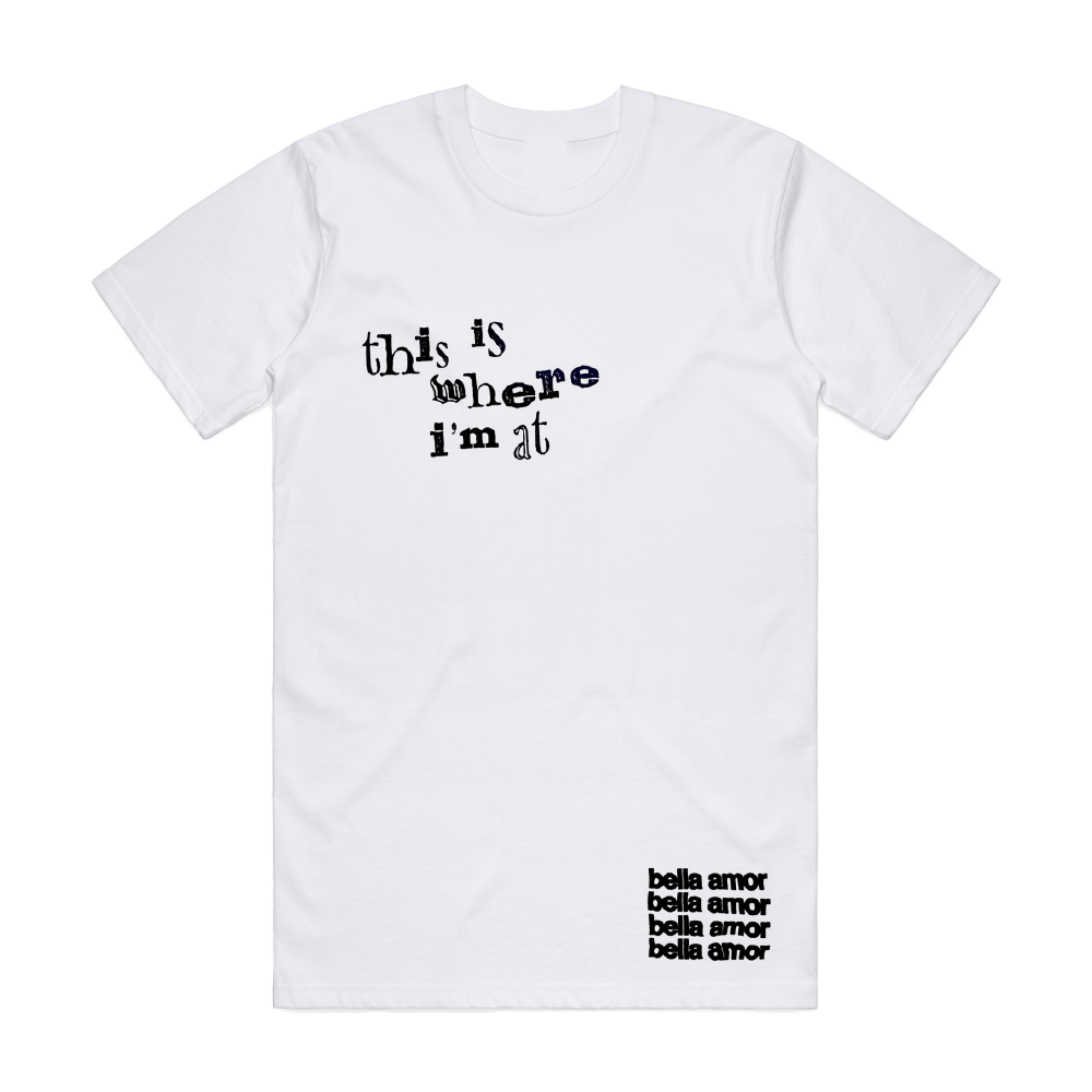 This Is Where I'm At T-Shirt (White)