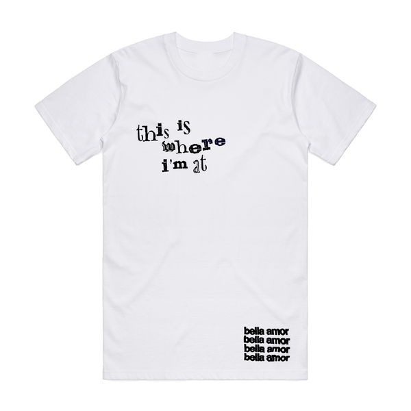 This Is Where I'm At T-Shirt (White)