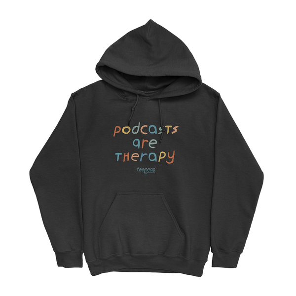 Too Peas | Podcasts are Therapy Hoodie
